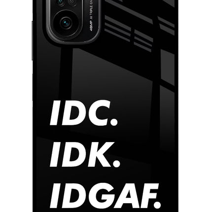 Idc Idk Idgaf Mi 11X/11X Pro Glass Case Back Cover by Casekaro