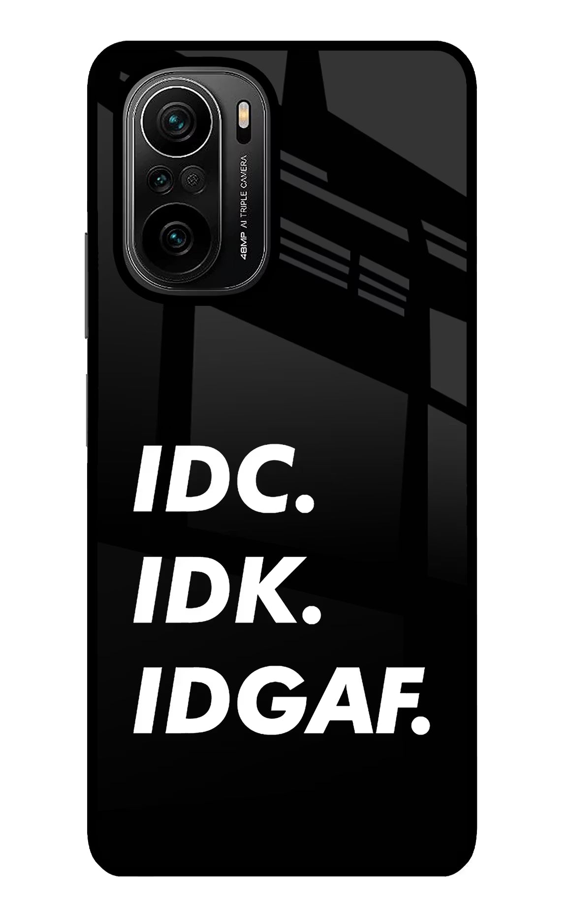 Idc Idk Idgaf Mi 11X/11X Pro Glass Case Back Cover by Casekaro