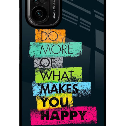 Do More Of What Makes You Happy Mi 11X/11X Pro Glass Case Back Cover by Casekaro