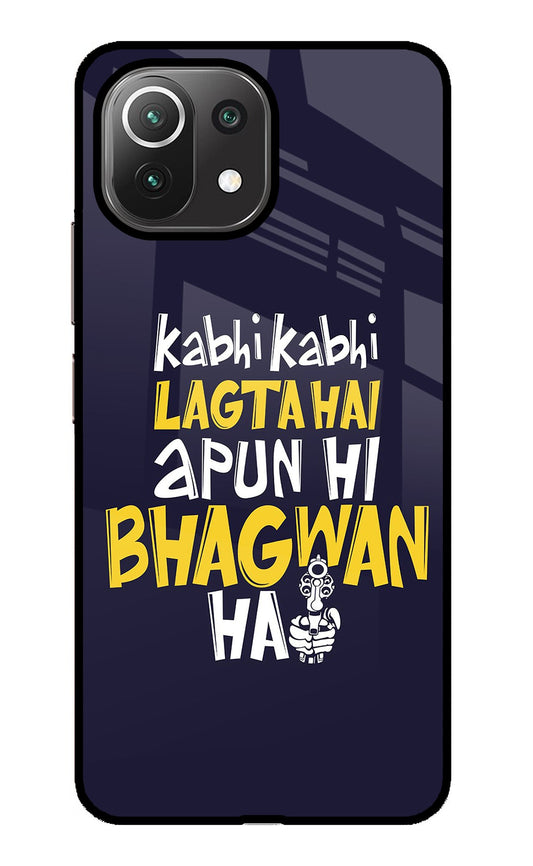 Kabhi Kabhi Lagta Hai Apun Hi Bhagwan Hai Mi 11 Lite Glass Case