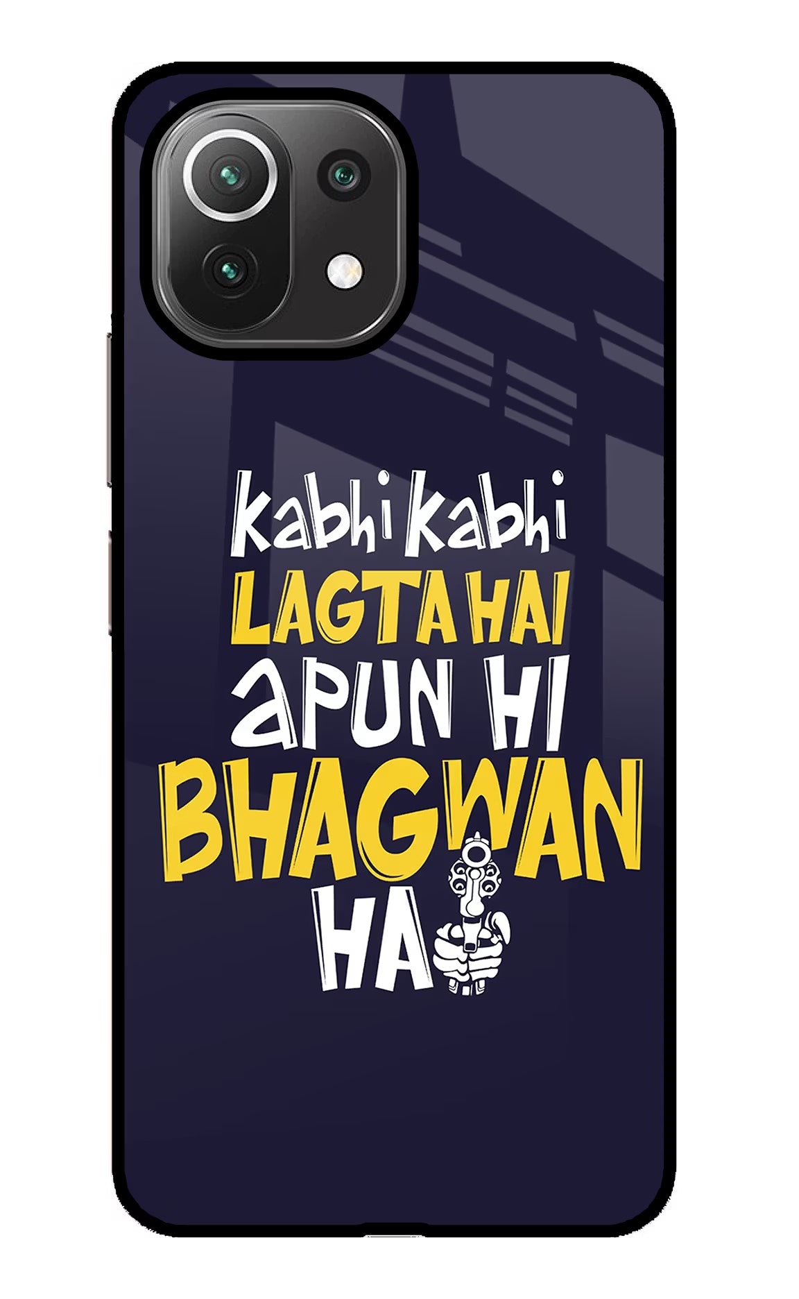 Kabhi Kabhi Lagta Hai Apun Hi Bhagwan Hai Mi 11 Lite Glass Case Back Cover by Casekaro
