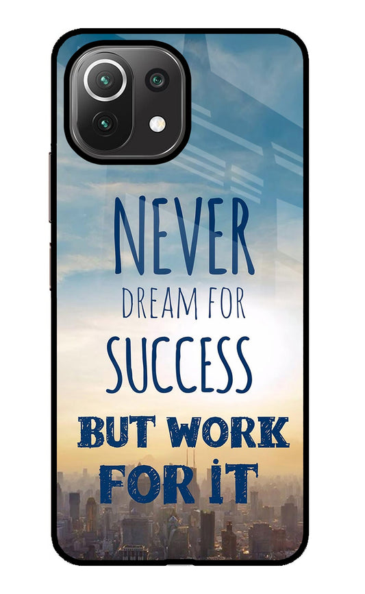 Never Dream For Success But Work For It Mi 11 Lite Glass Case