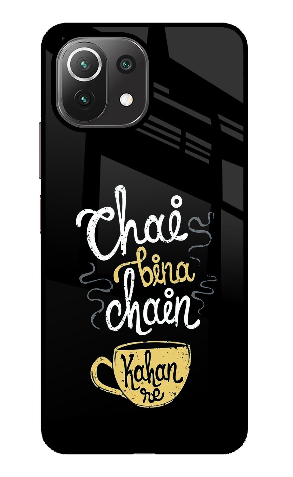 Chai Bina Chain Kaha Re Mi 11 Lite Back Cover