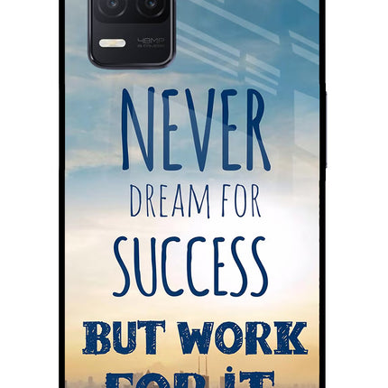 Never Dream For Success But Work For It Realme 8 5G/8s 5G Glass Case