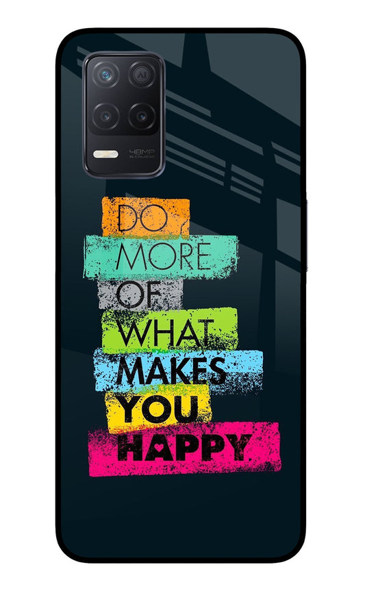 Do More Of What Makes You Happy Realme 8 5G/8s 5G Glass Case