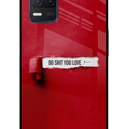 Do Shit You Love Realme 8 5G/8s 5G Glass Case