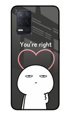 You're Right Realme 8 5G/8s 5G Glass Case