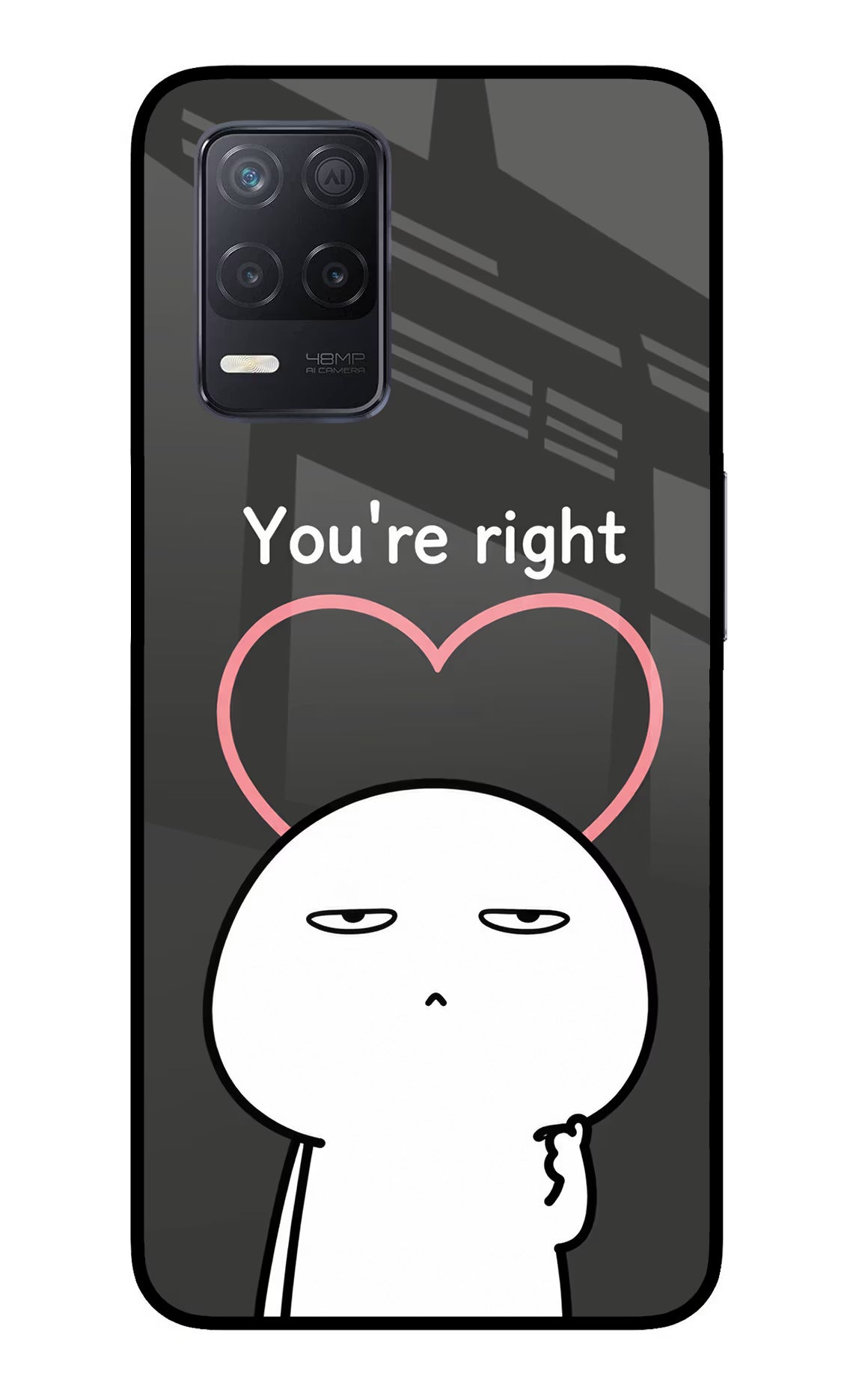 You're Right Realme 8 5G/8s 5G Glass Case