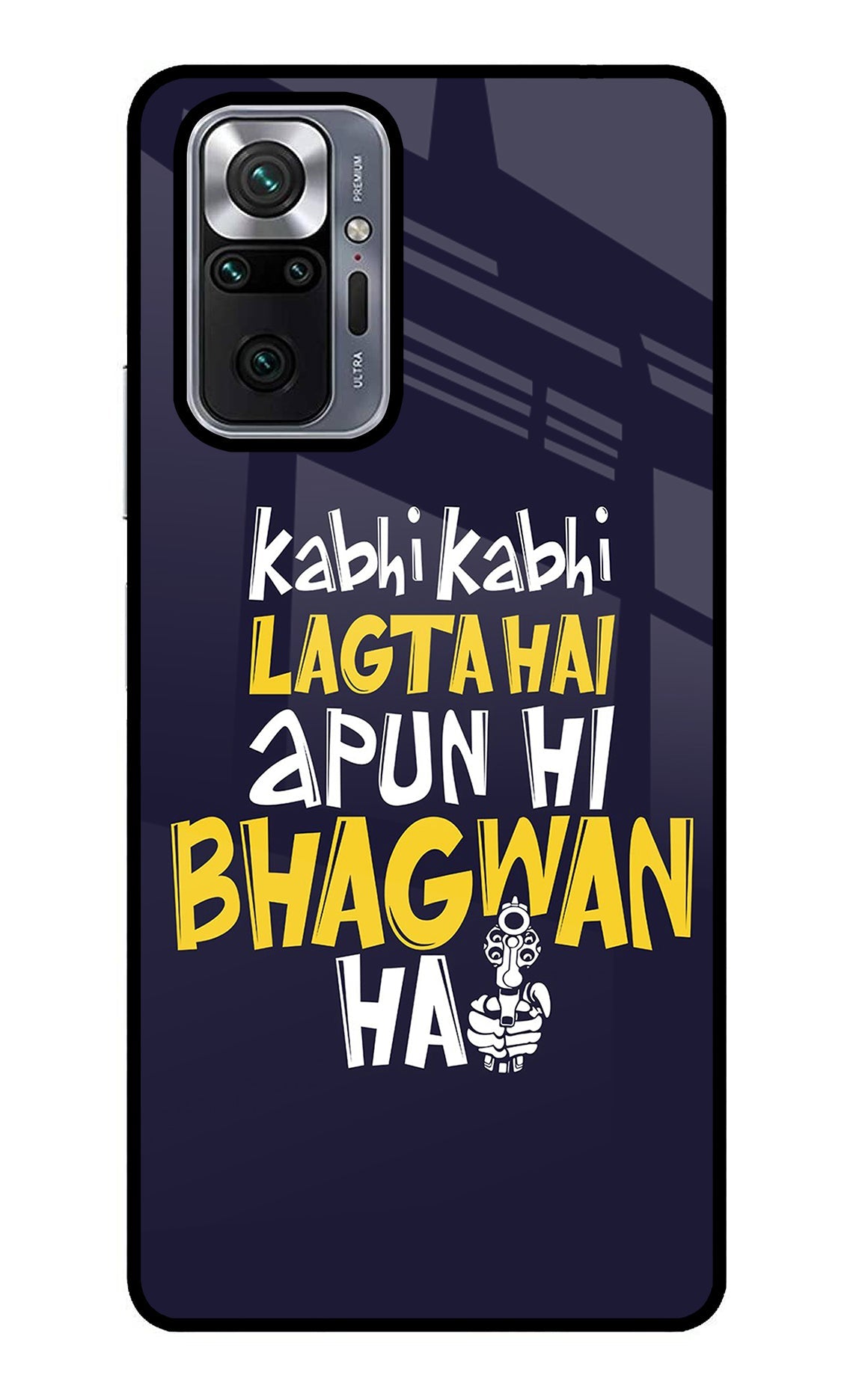 Kabhi Kabhi Lagta Hai Apun Hi Bhagwan Hai Redmi Note 10 Pro Max Glass Case