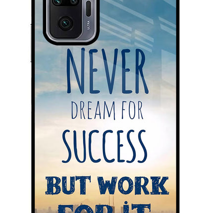 Never Dream For Success But Work For It Redmi Note 10 Pro Max Glass Case Back Cover by Casekaro