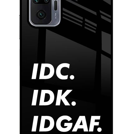 Idc Idk Idgaf Redmi Note 10 Pro Max Glass Case Back Cover by Casekaro
