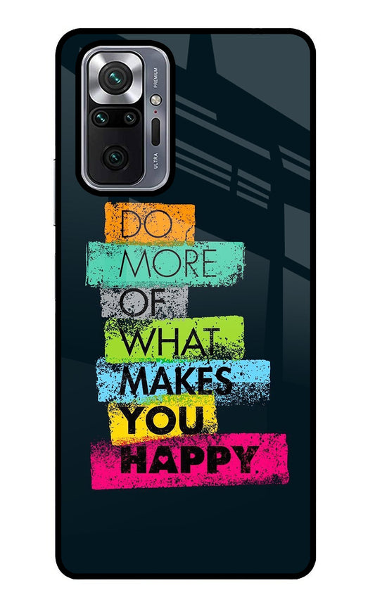 Do More Of What Makes You Happy Redmi Note 10 Pro Max Glass Case