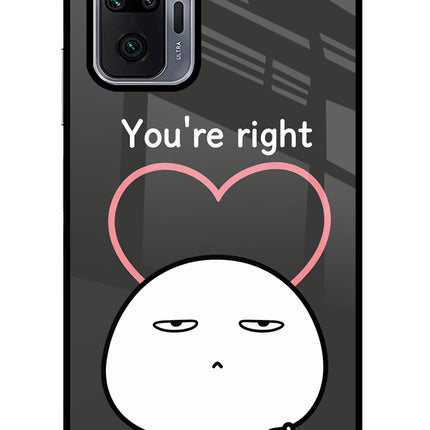 You're Right Redmi Note 10 Pro Max Glass Case
