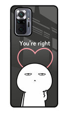 You're Right Redmi Note 10 Pro Max Glass Case