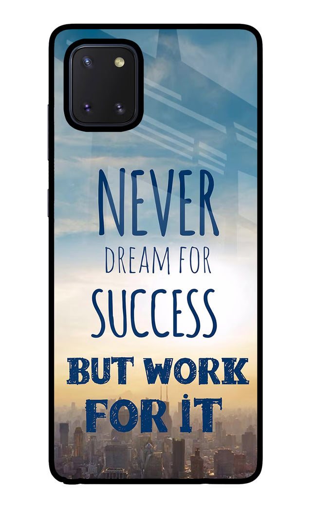 Never Dream For Success But Work For It Samsung Note 10 Lite Glass Case Back Cover by Casekaro