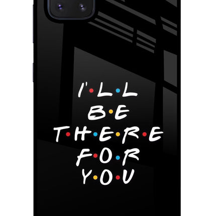 I'll Be There For You Samsung Note 10 Lite Glass Case