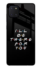 I'll Be There For You Samsung Note 10 Lite Glass Case