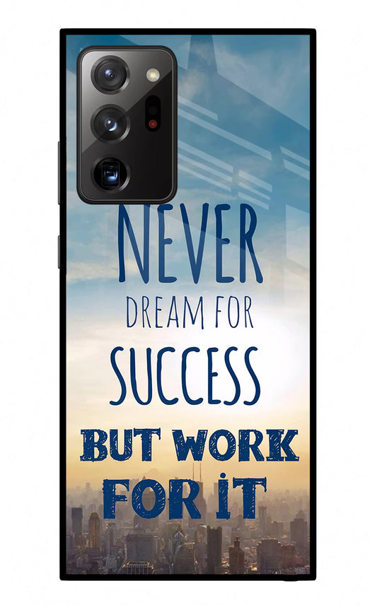 Never Dream For Success But Work For It Samsung Note 20 Ultra Glass Case