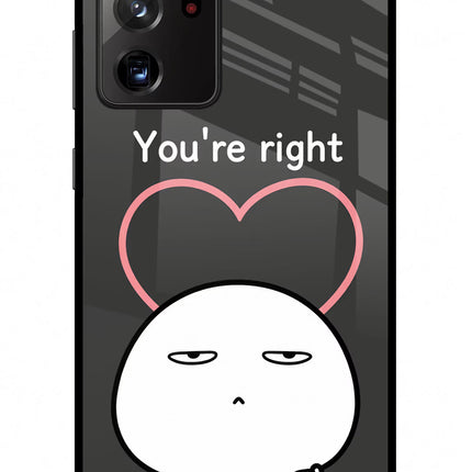 You're Right Samsung Note 20 Ultra Glass Case