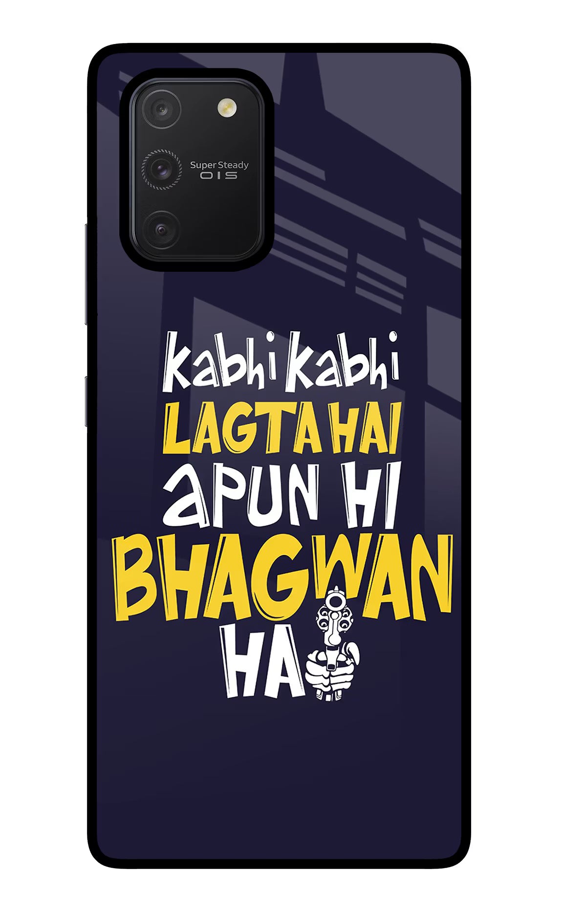 Kabhi Kabhi Lagta Hai Apun Hi Bhagwan Hai Samsung S10 Lite Glass Case Back Cover by Casekaro
