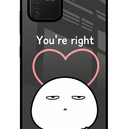 You're Right Samsung S10 Lite Glass Case