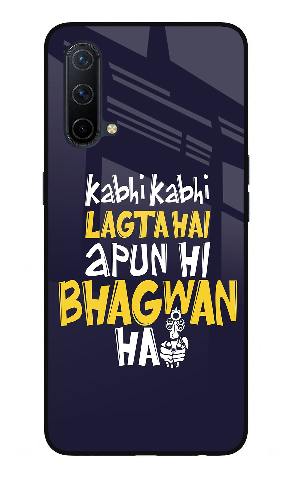 Kabhi Kabhi Lagta Hai Apun Hi Bhagwan Hai Oneplus Nord CE 5G Back Cover