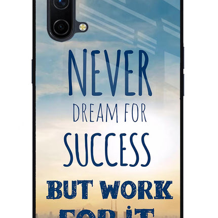 Never Dream For Success But Work For It Oneplus Nord CE 5G Glass Case Back Cover by Casekaro