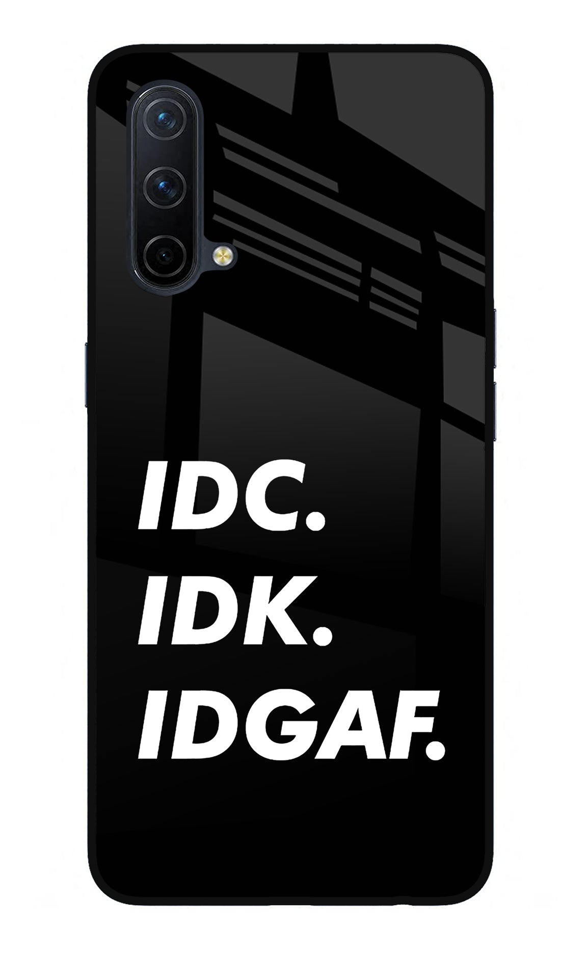 Idc Idk Idgaf Oneplus Nord CE 5G Glass Case