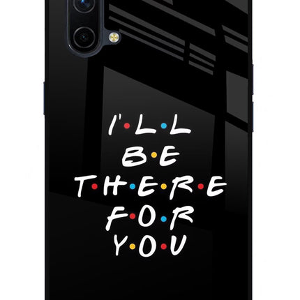 I'll Be There For You Oneplus Nord CE 5G Glass Case