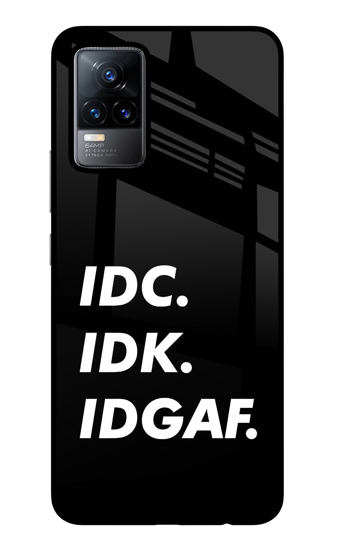 Idc Idk Idgaf Vivo Y73/V21E 4G Glass Case