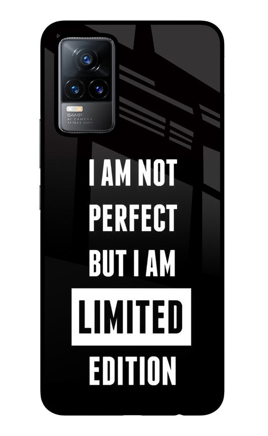 I Am Not Perfect But I Am Limited Edition Vivo Y73/V21E 4G Glass Case