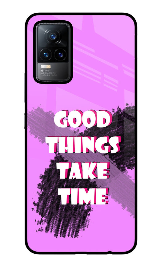 Good Things Take Time Vivo Y73/V21E 4G Glass Case