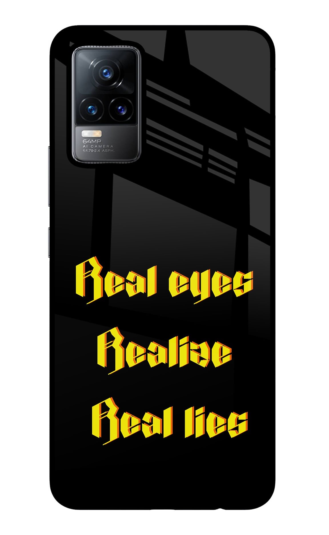 Real Eyes Realize Real Lies Vivo Y73/V21E 4G Glass Case
