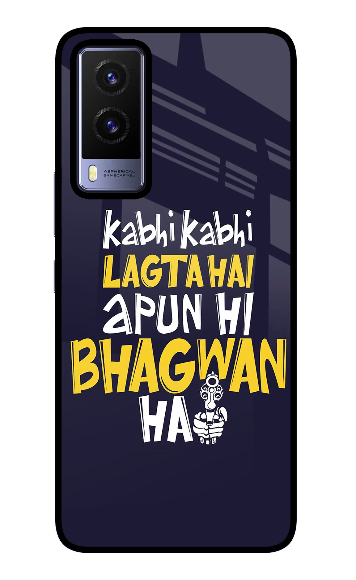 Kabhi Kabhi Lagta Hai Apun Hi Bhagwan Hai Vivo V21E 5G Glass Case