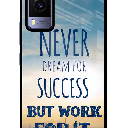 Never Dream For Success But Work For It Vivo V21E 5G Glass Case Back Cover by Casekaro