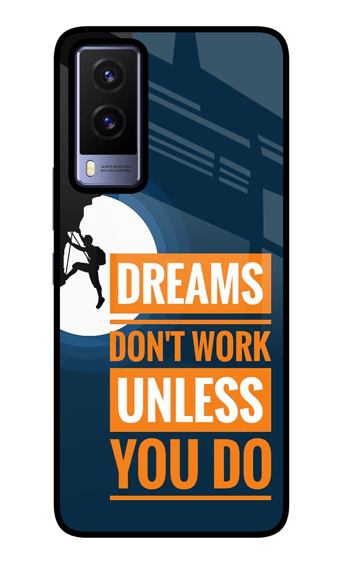 Dreams Don’T Work Unless You Do Vivo V21E 5G Glass Case