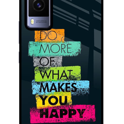 Do More Of What Makes You Happy Vivo V21E 5G Glass Case Back Cover by Casekaro