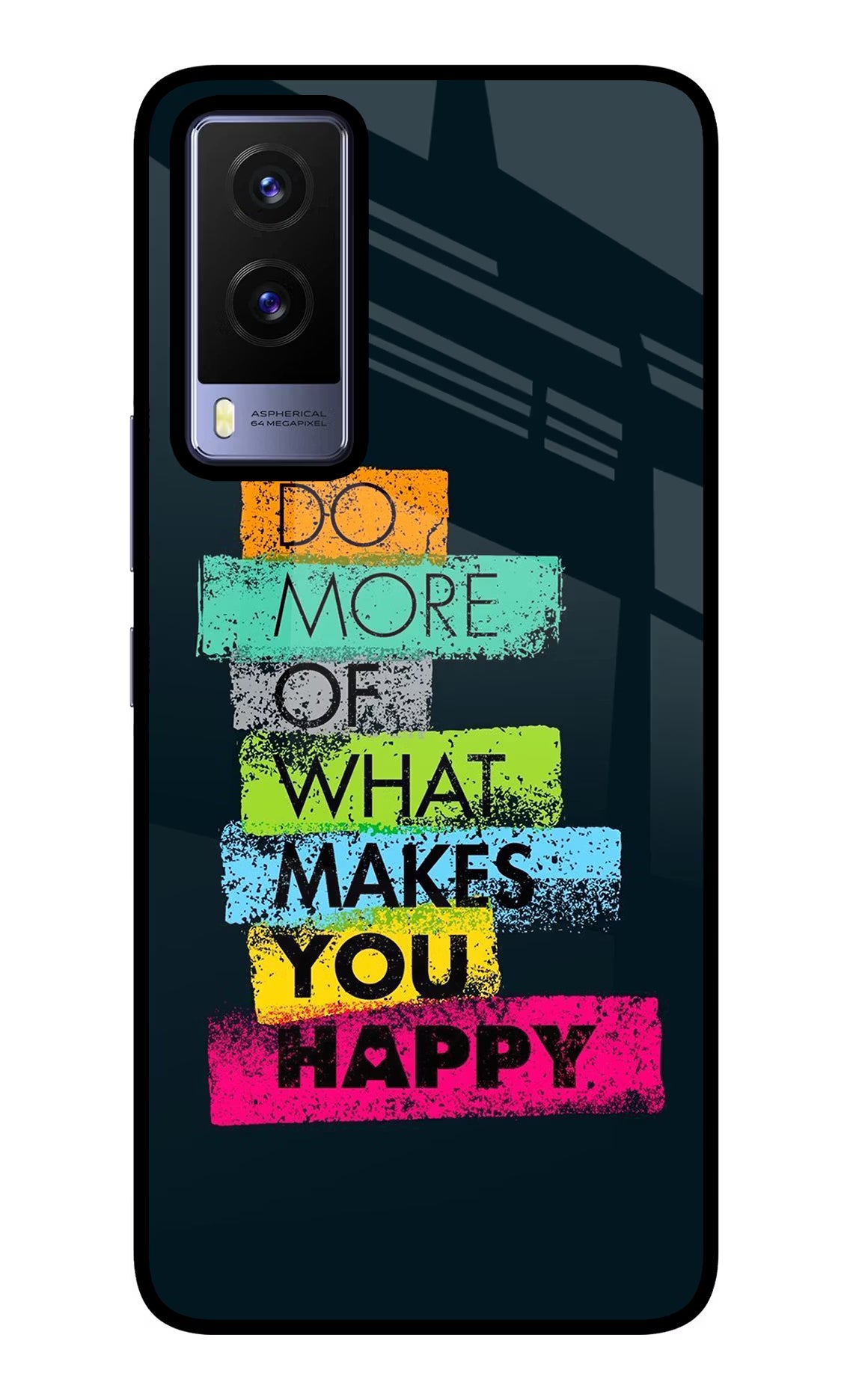 Do More Of What Makes You Happy Vivo V21E 5G Glass Case Back Cover by Casekaro