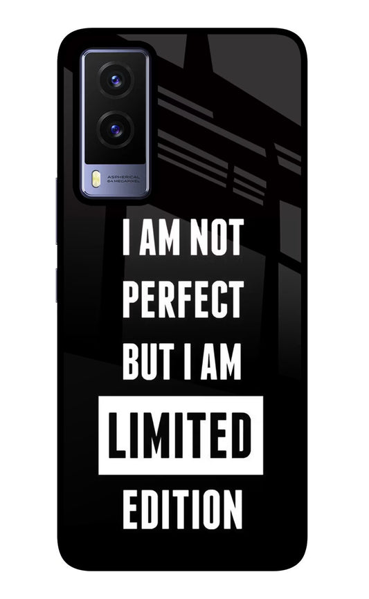 I Am Not Perfect But I Am Limited Edition Vivo V21E 5G Glass Case