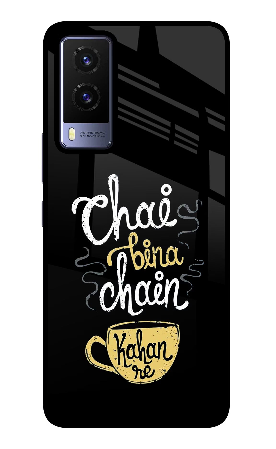 Chai Bina Chain Kaha Re Vivo V21E 5G Glass Case Back Cover by Casekaro