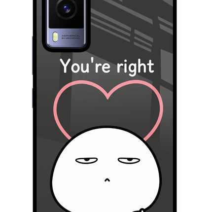 You're Right Vivo V21E 5G Glass Case Back Cover by Casekaro