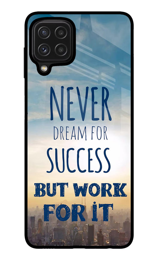 Never Dream For Success But Work For It Samsung M32 Glass Case