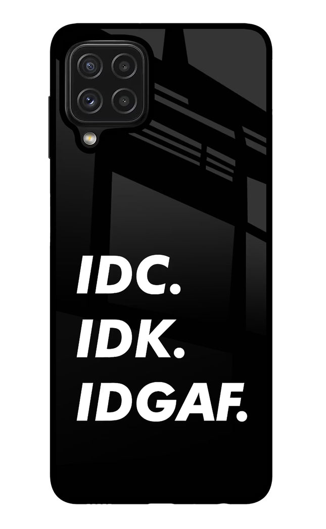 Idc Idk Idgaf Samsung M32 Glass Case