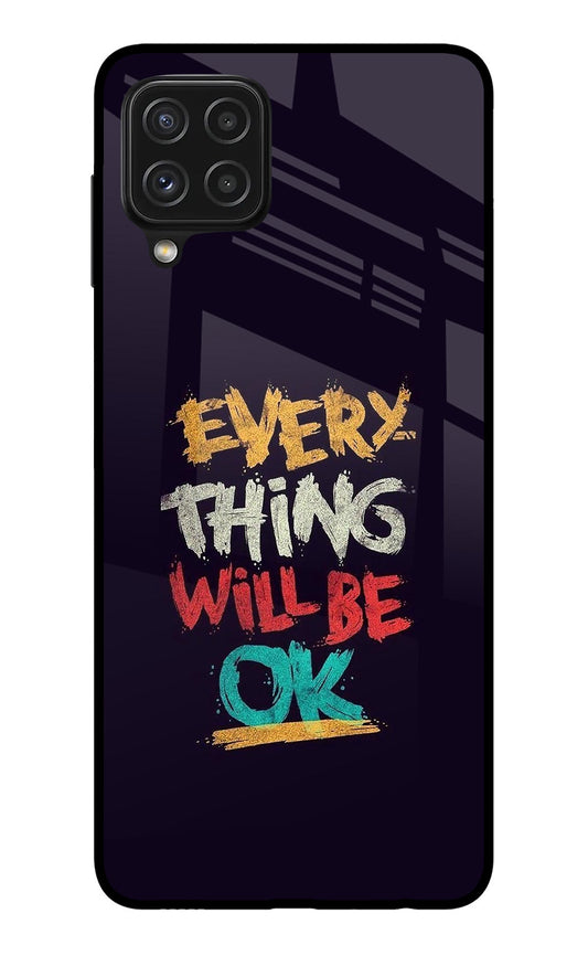 Everything Will Be Ok Samsung A22 4G Glass Case