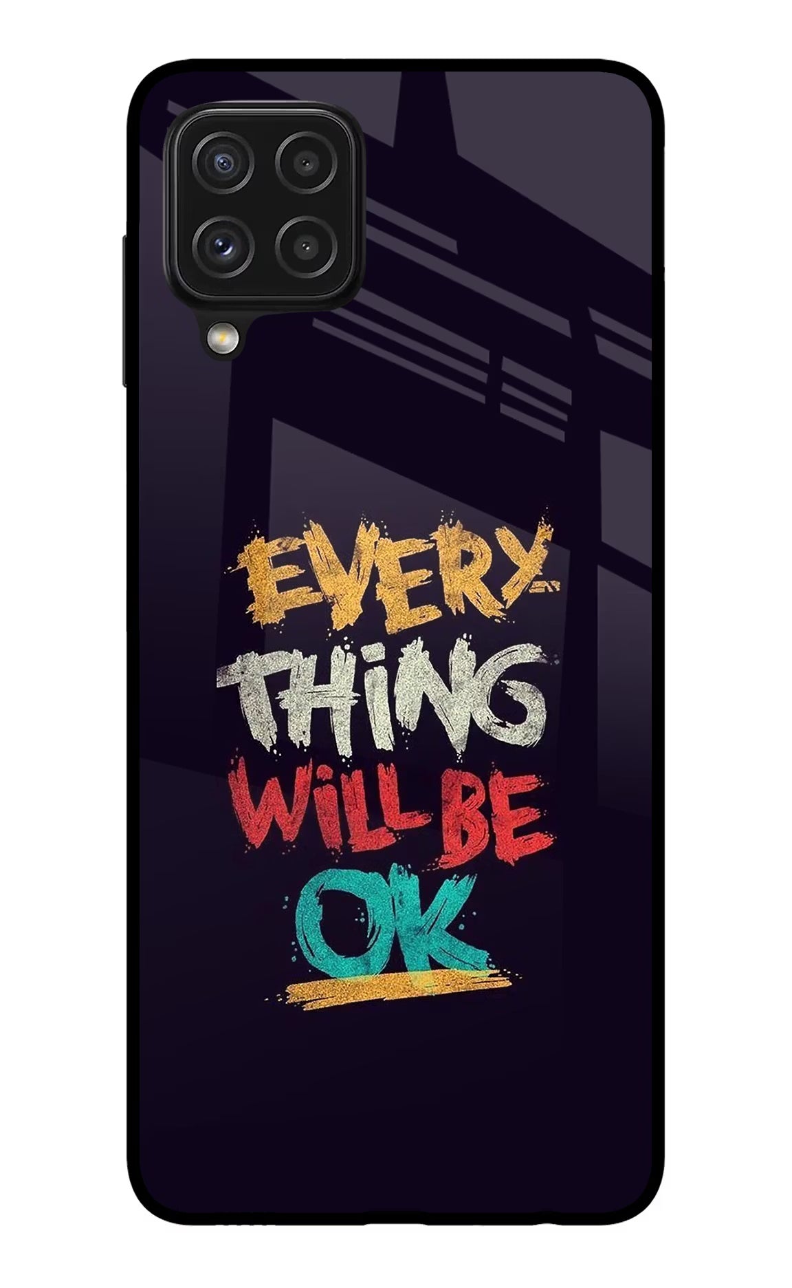 Everything Will Be Ok Samsung A22 4G Glass Case Back Cover by Casekaro