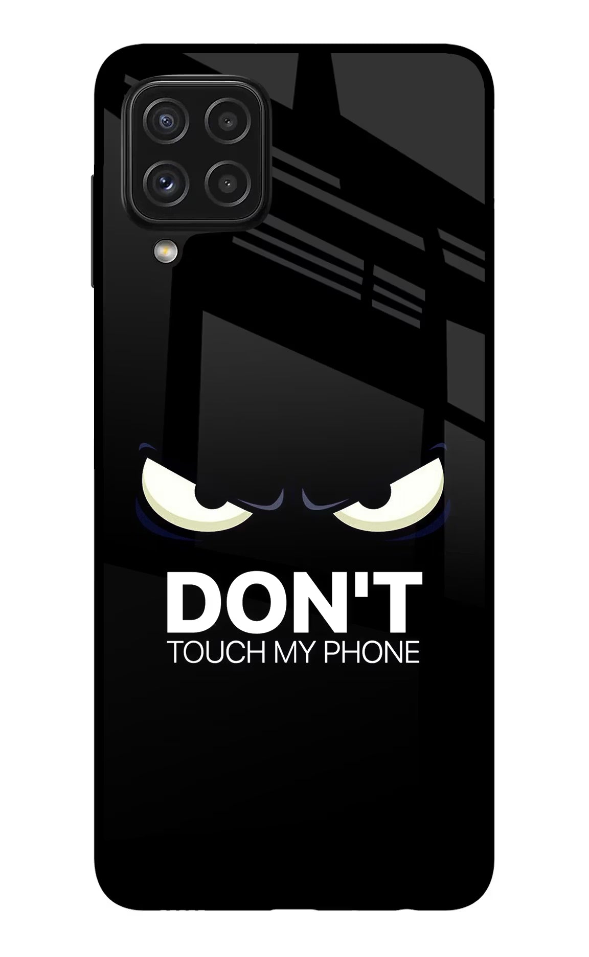 Don'T Touch My Phone Samsung A22 4G Glass Case Back Cover by Casekaro