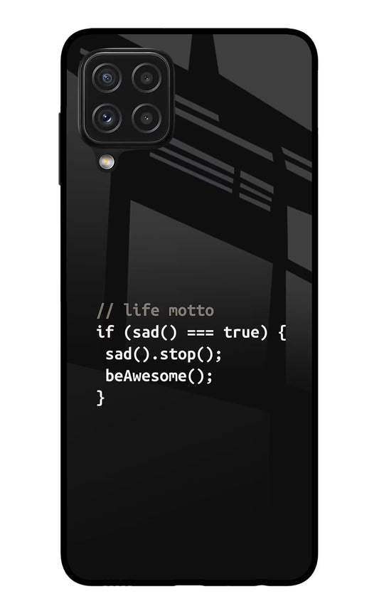 Life Motto Code Samsung A22 4G Glass Case