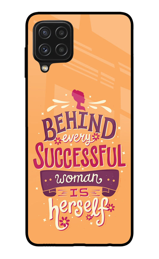 Behind Every Successful Woman There Is Herself Samsung A22 4G Glass Case