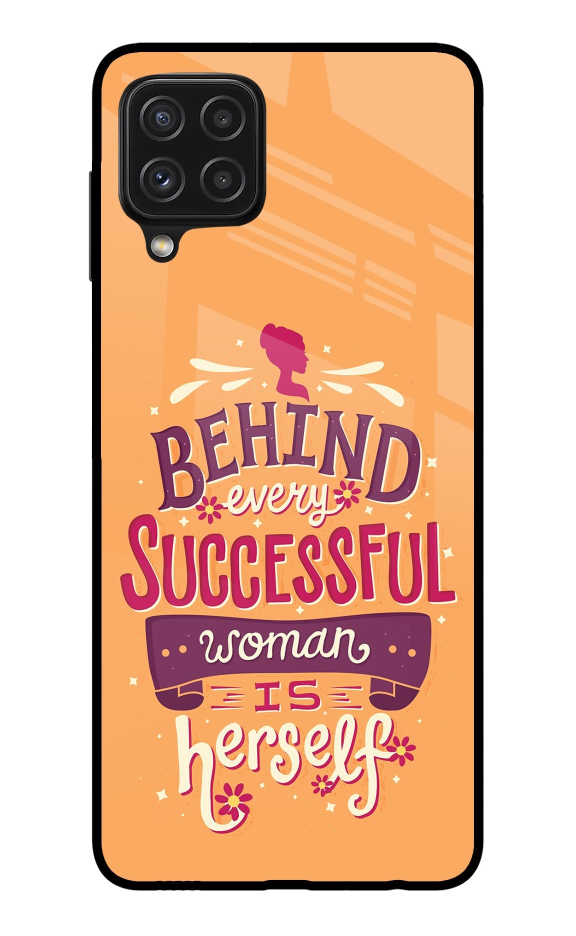 Behind Every Successful Woman There Is Herself Samsung A22 4G Back Cover