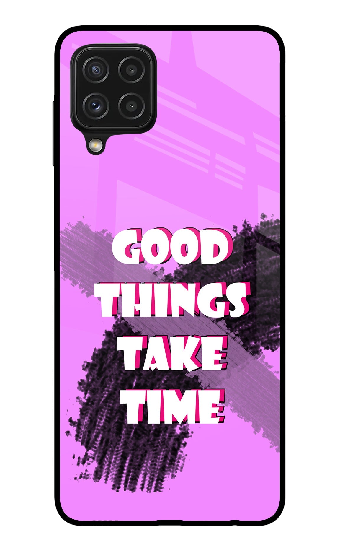 Good Things Take Time Samsung A22 4G Glass Case